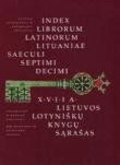 XVII a. Lietuvos lotyniškųjų knygų sąrašas - Autorių Kolektyvas, knyga