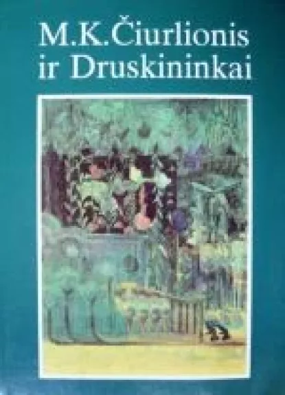 M. K. Čiurlionis ir Druskininkai - A. Nedzelskis, knyga