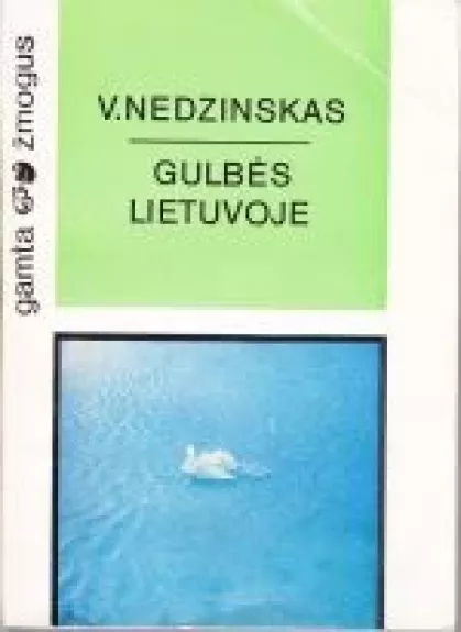 Gulbės Lietuvoje - Vytautas Nedzinskas, knyga