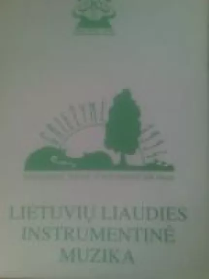 Lietuvių liaudies instrumentinė muzika - Autorių Kolektyvas, knyga