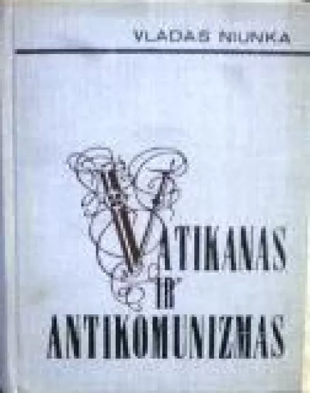 Vatikanas ir antikomunizmas - Vladas Niunka, knyga