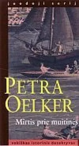 Mirtis prie muitinės - Petra Oelker, knyga