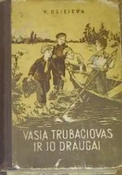 Vasia Trubačiovas ir jo draugai (II knyga) - V. Osiejeva, knyga