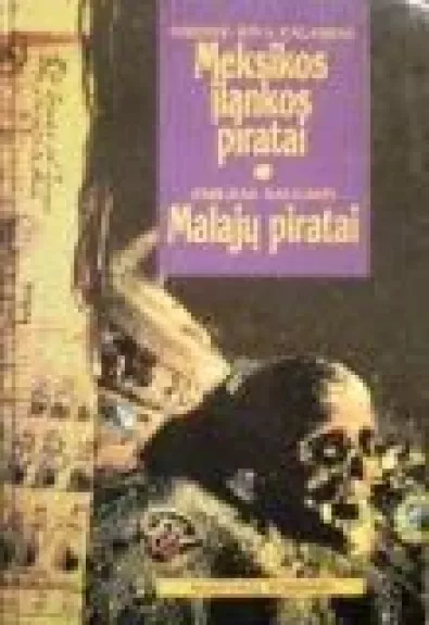 Meksikos įlankos piratai. Malajų piratai - Autorių Kolektyvas, knyga