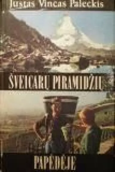 Šveicarų piramidžių papėdėje - Autorių Kolektyvas, knyga