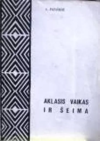 Aklasis vaikas ir šeima