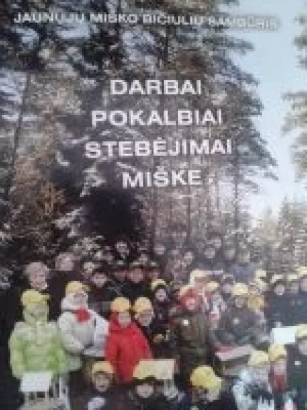 Darbai pokalbiai stebėjimai miške