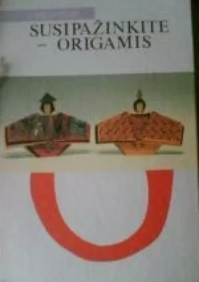 Susipažinkite-origamis - Jūratė Paulionytė, knyga