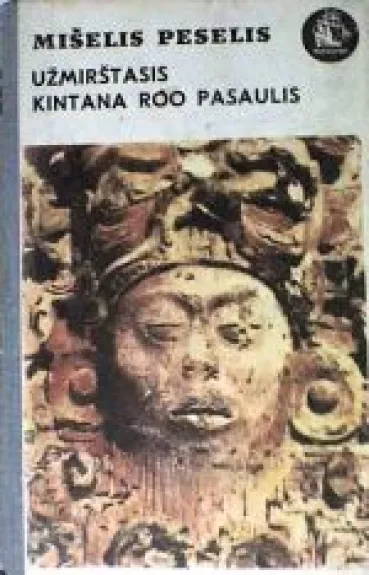 Užmirštasis Kintana Roo pasaulis - Mišelis Peselis, knyga