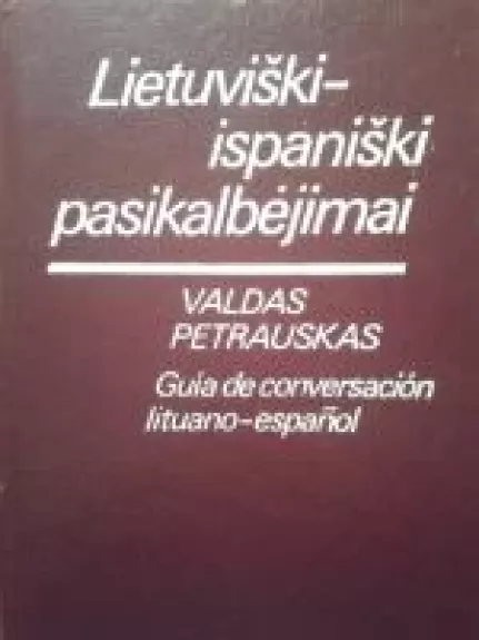 Lietuviški-ispaniški pasikalbėjimai - Valdas Petrauskas, knyga