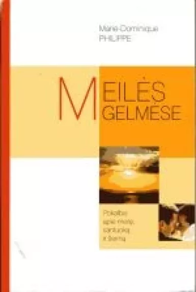 Meilės gelmėse - Marie-Dominique Philippe, knyga