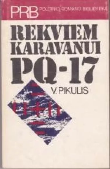 Rekviem karavanui PQ-17 - V. Pikulis, knyga