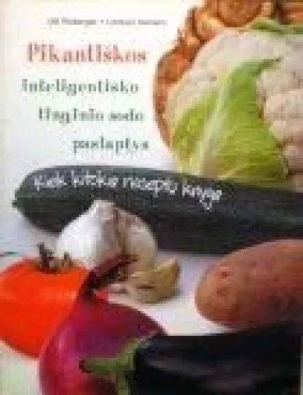 Pikantiškos inteligentiško tinginio sodo paslaptys - Cordula Hanish, Ulli  Ploberger, knyga