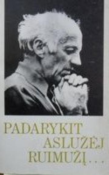 Padarykit aslužėj ruimužį...