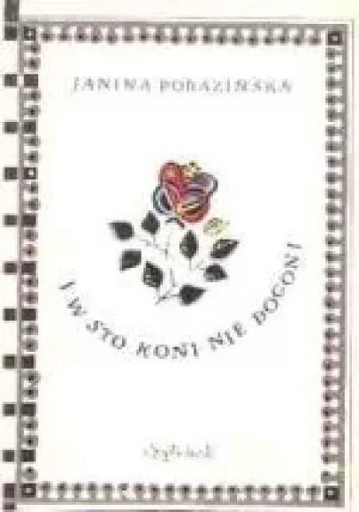 I w sto koni nie dogoni - Janina Porazinska, knyga