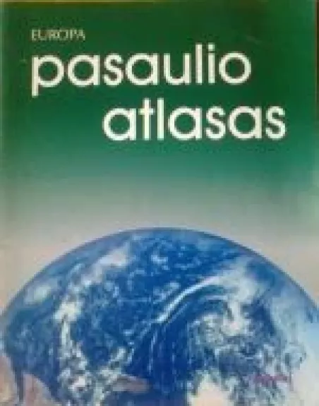 Pasaulio atlasas - Autorių Kolektyvas, knyga