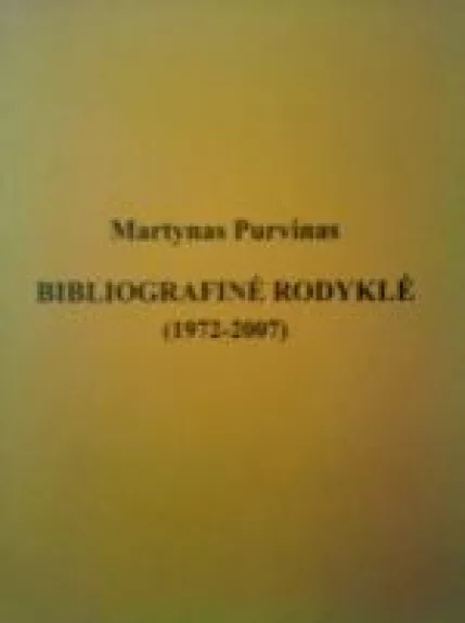 Bibliografinė rodyklė (1972-2007) - Martynas Purvinas, knyga