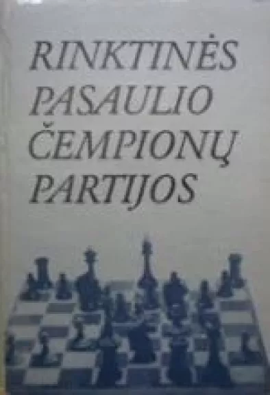 Rinktinės pasaulio čempionų partijos - Henrikas Puskunigis, knyga