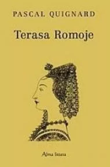 Terasa Romoje - Pascal Quignard, knyga
