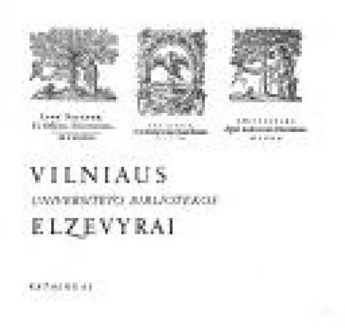 Vilniaus universiteto bibliotekos elzevyrai: katalogas