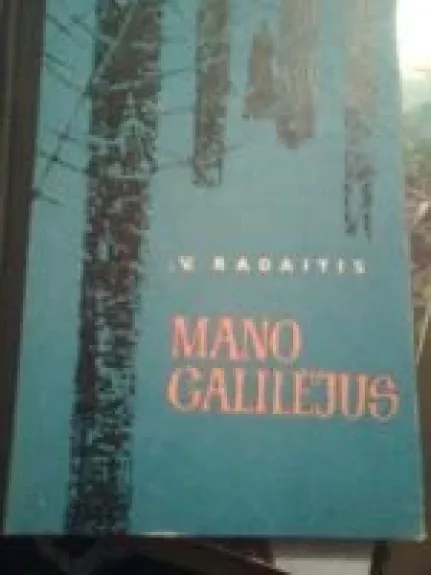 Mano Galilėjus - Vytautas Radaitis, knyga