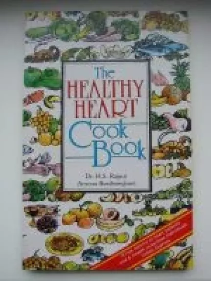 The Healthy Heart Cookbook - H. S. Rajput, A.  Reejhsinghani, knyga
