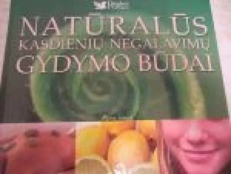 Natūralūs kasdieninių negalavimų gydymo būdai