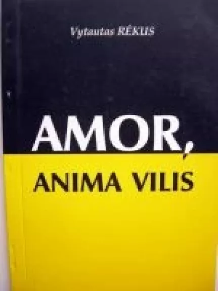 Amor, anima vilis - Vytautas Rėkus, knyga