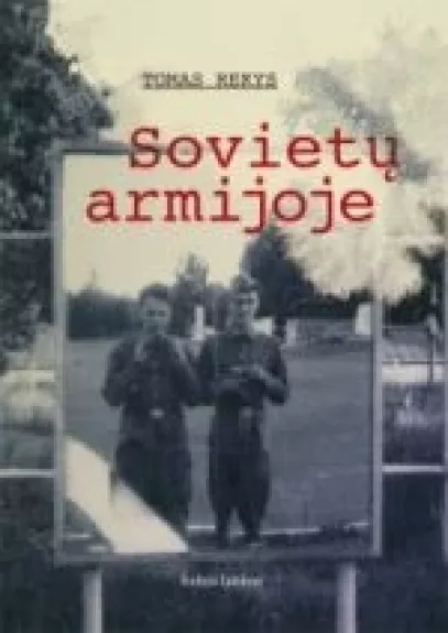 Sovietų armijoje - Tomas Rekys, knyga
