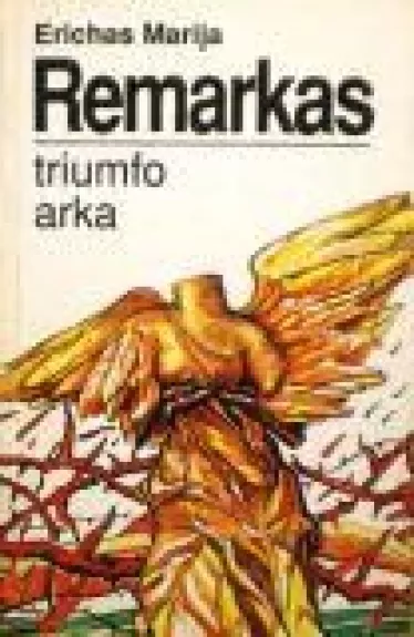 Triumfo arka - Erichas Marija Remarkas, knyga