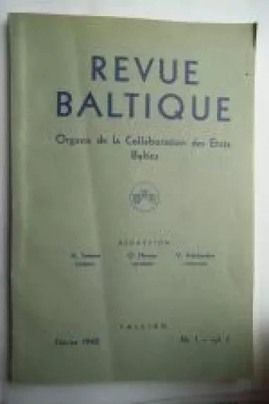 Revue Baltique : Organe de la Collaboration des Etats Baltes, 1940 m., Nr. 1 - Autorių Kolektyvas, knyga