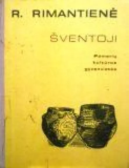 Šventoji. Pamarių kultūros gyvenvietės - Rima Rimantienė, knyga