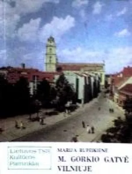 M. Gorkio gatvė Vilniuje - Marija Rupeikienė, knyga