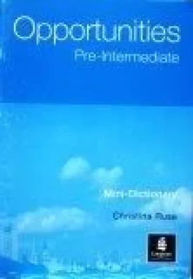 Opportuities Pre-Intermediate Mini Dictionary - Christina Ruse, knyga