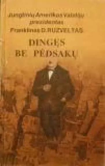 Dingęs be pėdsakų - Franklinas D. Ruzveltas, knyga