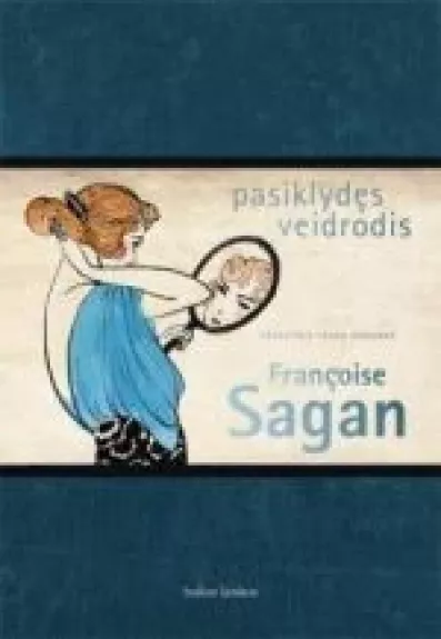 Pasiklydęs veidrodis - Francoise Sagan, knyga