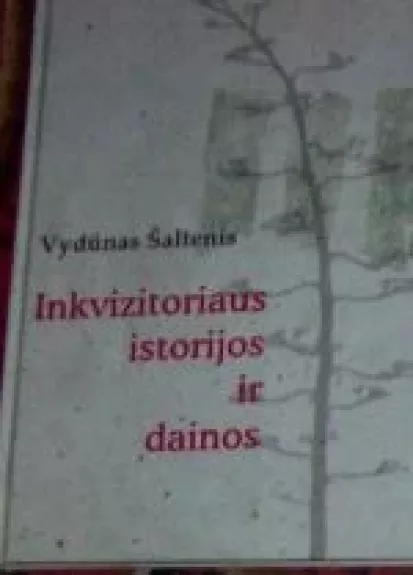 Inkvizitoriaus istorijos ir dainos - Vydūnas Šaltenis, knyga
