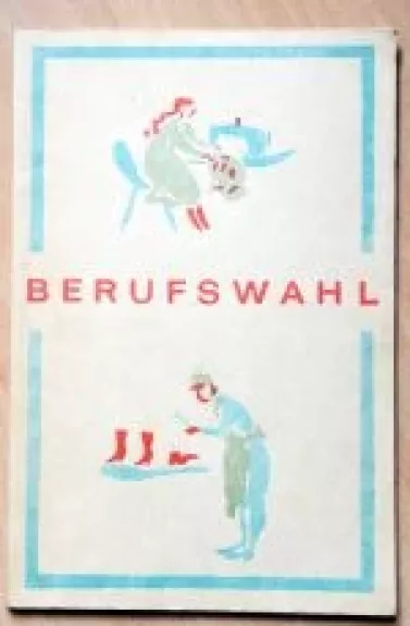 Berufswahl Pasakojimai apie profesija - V. Šapovalova, knyga