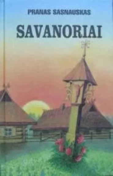 Savanoriai - Pranas Sasnauskas, knyga