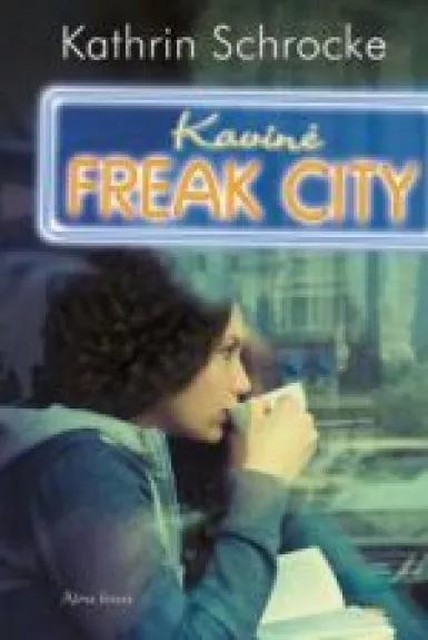 Kavinė Freak City - Kathrin Schrocke, knyga
