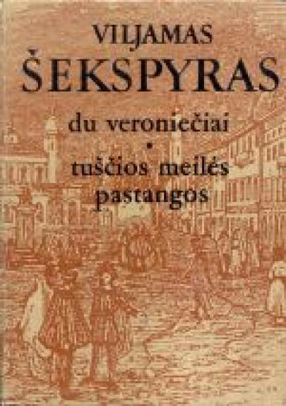 Du veroniečiai. Tuščios meilės pastangos