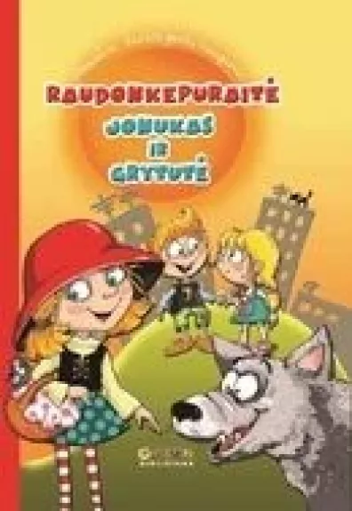 Pasakos, kurios gerai baigiasi. Raudonkepuraitė. Jonukas ir Grytutė - Giedrė Seniūnienė, knyga