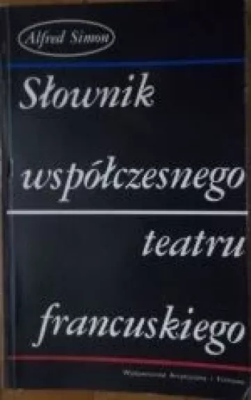 Słownik współczesnego teatru francuskiego