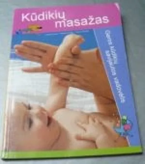 Kūdikių masažas. Geros kūdikių savijautos vadovėlis - Merce Simon, knyga