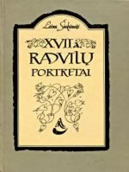 XVII a. Radvilų portretai - Laima Šinkūnaitė, knyga