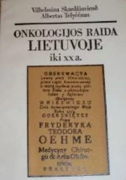 Onkologijos raida Lietuvoje iki XX a. - V. Skardžiuvienė, ir kiti , knyga