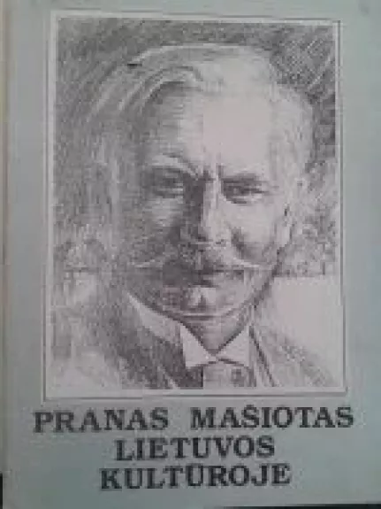 Pranas Mašiotas Lietuvos kultūroje