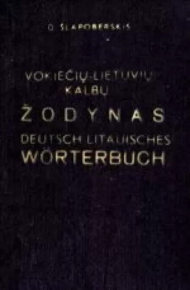 Vokiečių-lietuvių kalbų žodynas - D. Šlapoberskis, knyga