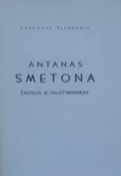 Antanas Smetona. Žmogus ir valstybininkas