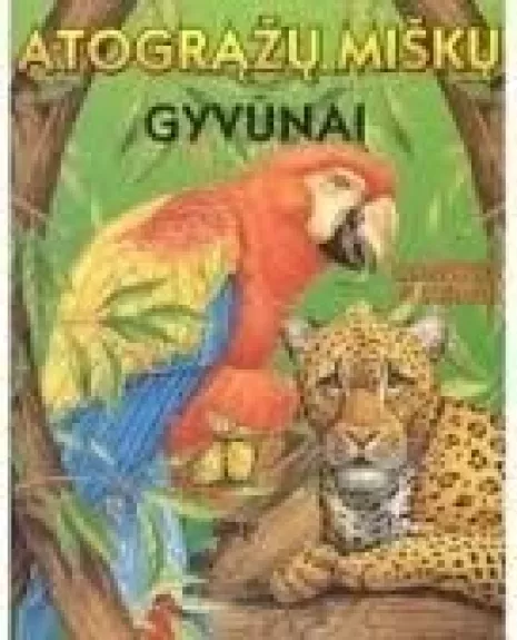 Atogrąžų miškų gyvūnai. Išlankstyk ir sužinok